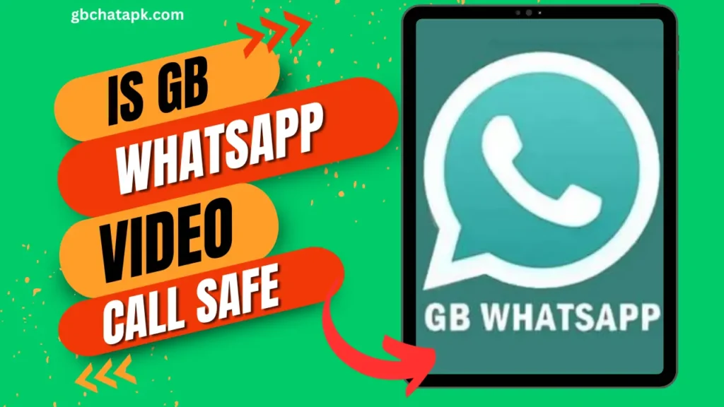 is gb whatsapp video call safe