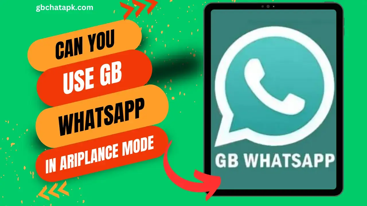 Can you Use GB WhatsApp in Airplane Mode