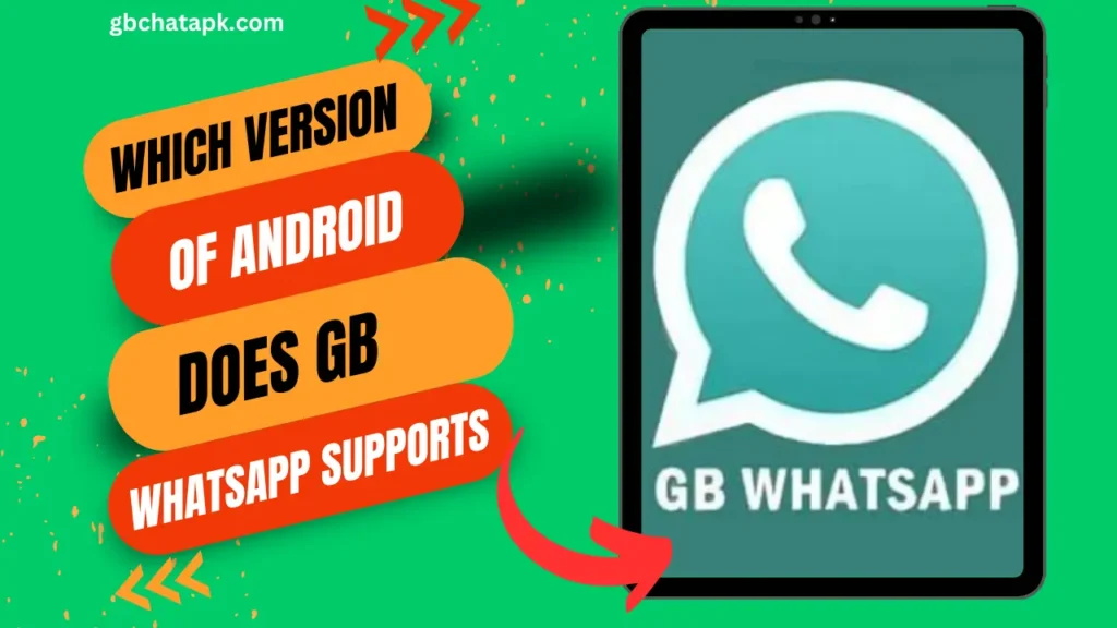 Which Versions of Android does GB WhatsApp Support