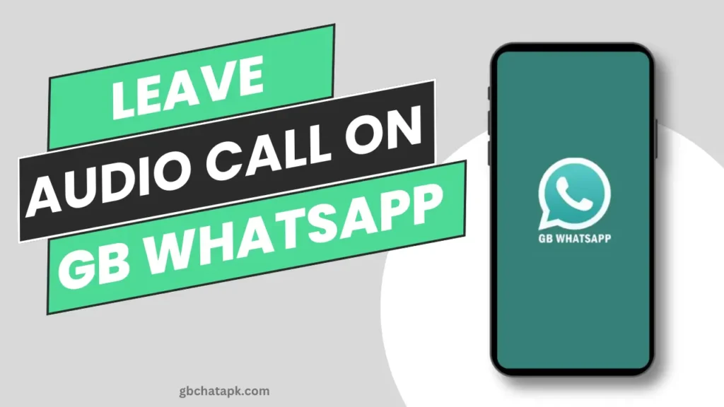 How to leave audio Call on GB Whatsapp